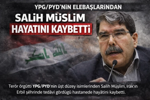 YPG/PYD&rsquo;nin &Uuml;st D&uuml;zey İsimlerinden Salih M&uuml;slim Hayatını Kaybetti